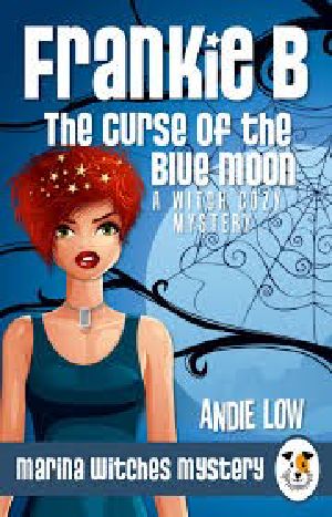 [Marina Witches Mystery 07] • Frankie B. · The Curse of the Blue Moon